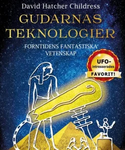 Gudarnas teknologier : forntidens fantastiska vetenskap