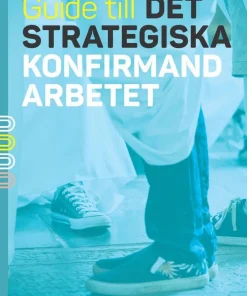 Guide till det strategiska konfirmandarbetet