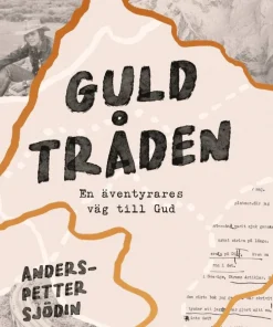 Guldtråden : en äventyrares väg till Gud