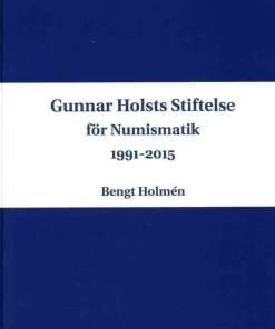 Gunnar Holsts stiftelse för numismatik : 1991-2015