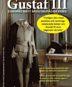 Gustaf III : Europas mest missförstådda kung