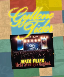 Gyllene tider - Hux flux : hela Sveriges dagbok