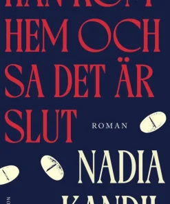 han kom hem och sa det är slut