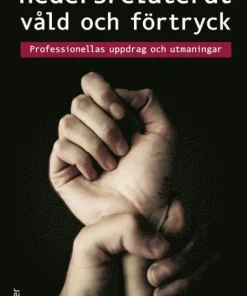 Hedersrelaterat våld och förtryck : Professionellas uppdrag och utmaningar