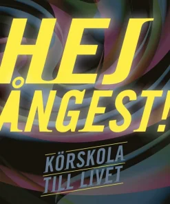 Hej ångest! : körskola till livet