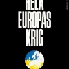 Hela Europas krig : vår framtid avgörs i Ukraina