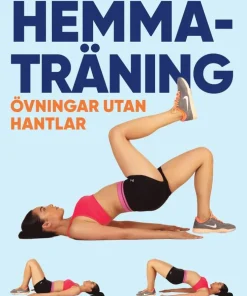 Hemmaträning : övningar utan hantlar
