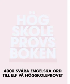 Högskoleprovsboken : 4000 svåra engelska ord till ELF på högskoleprovet