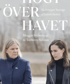 Högt över havet : så övergav Sverige alliansfriheten