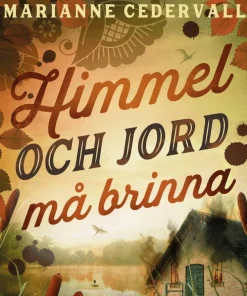 Himmel och jord må brinna