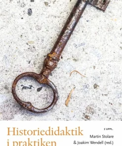 Historiedidaktik i praktiken, 2 uppl : För lärare 4-9