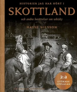 Historier jag hört i Skottland och andra berättelser om whisky
