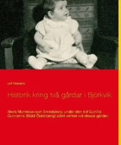 Historik kring två gårdar i Björkvik: Stora Munkebo och Smedstorp under den tid Gunilla Gunnahrs (född Österberg) släkt verkat vid dessa gårdar.