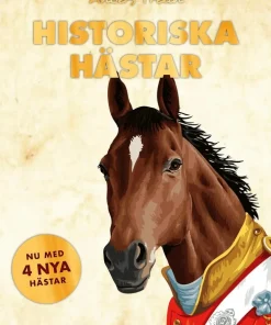 Historiska hästar : hur hästen har påverkat människans värld