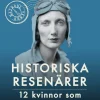 Historiska resenärer : 12 kvinnor som erövrade världen