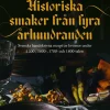 Historiska smaker från fyra århundraden : svenska handskrivna recept av kvinnor under 1200-, 1600-, 1700- och 1800-talen
