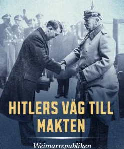 Hitlers väg till makten : Weimarrepubliken från demokrati till diktatur