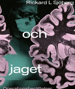 Hjärnan och jaget : operationsberättelser från platsen mellan kropp och själ