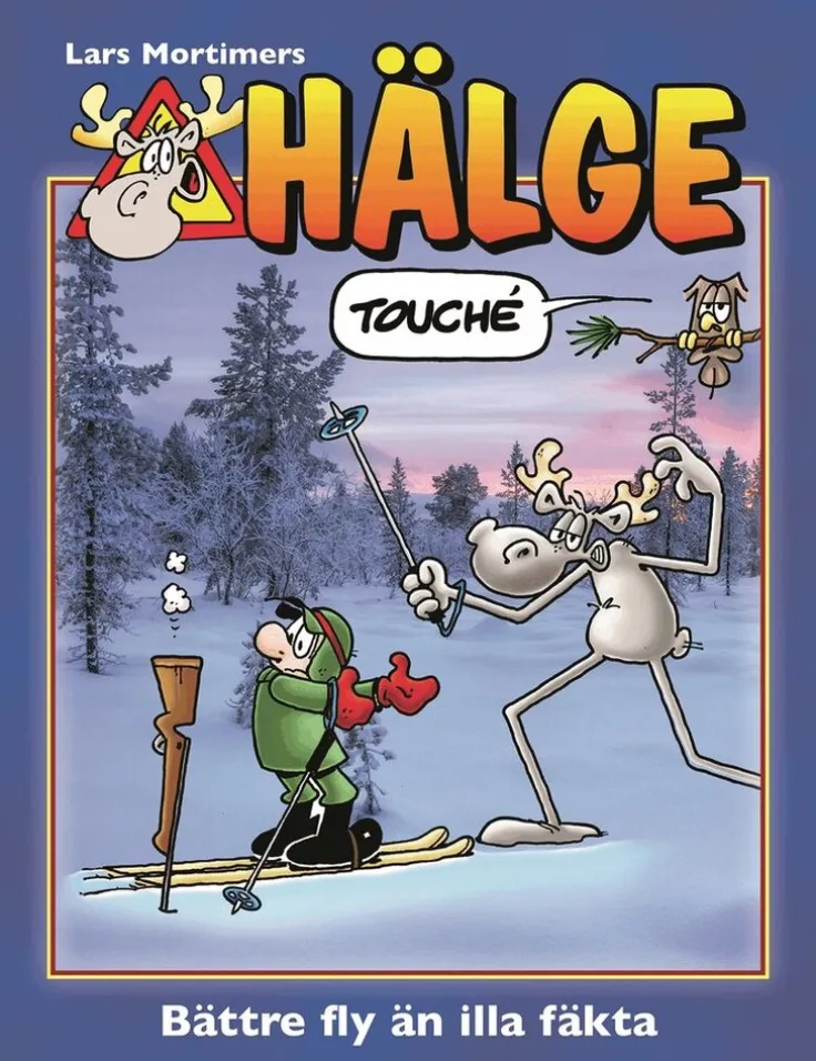 Hälge. Bättre fly än illa fäkta