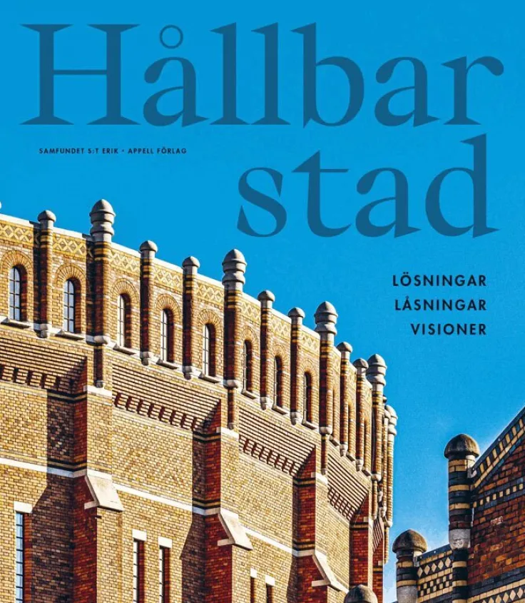 Hållbar stad : lösningar, låsningar, visioner