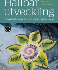Hållbar utveckling : didaktik för ämnesövergripande undervisning
