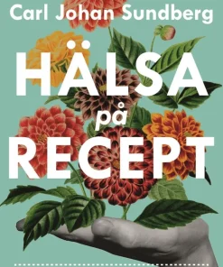 Hälsa på recept : träna smartare, må bättre, lev längre