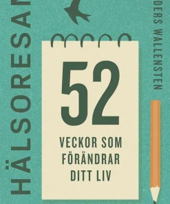 Hälsoresan : 52 veckor som förändrar ditt liv
