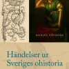 Händelser ur Sveriges ohistoria : en försvunnen tid