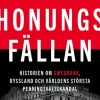 Honungsfällan : historien om Swedbank, Ryssland och världens största penningtvättskandal