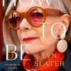 How to Be Old