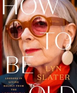 How to Be Old
