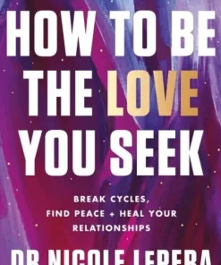 How to Be the Love You Seek