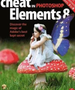 How to Cheat in Photoshop Elements 8 Book/CD Package