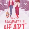 How to Excavate a Heart