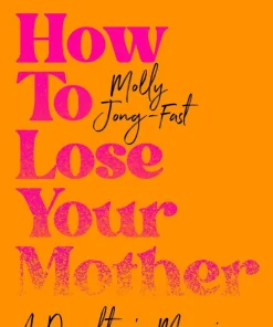 How to Lose Your Mother