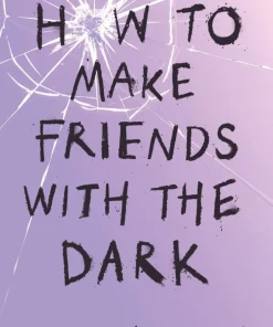 How to Make Friends with the Dark