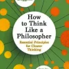 How to Think Like a Philosopher