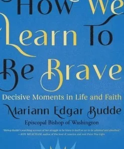 How We Learn to Be Brave