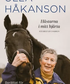 Hästarna i mitt hjärta : ett helt liv i sadeln