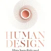 Human design : hitta livets flöde med din unika design