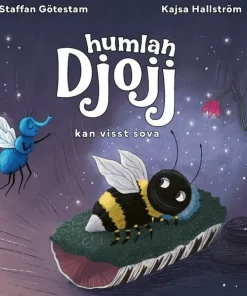 Humlan Djojj kan visst sova
