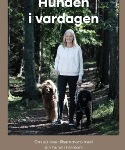 Hunden i vardagen : om att leva med din hund i harmoni