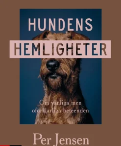 Hundens hemligheter : om vanliga men oförklarliga beteenden