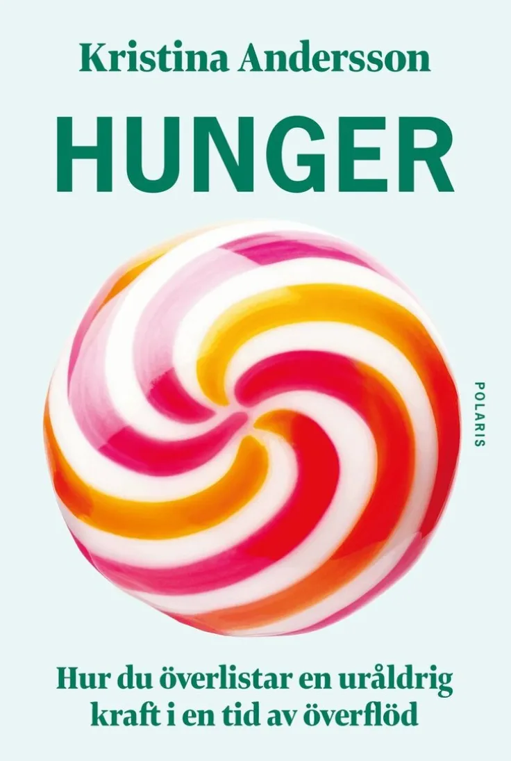 Hunger : hur du överlistar en uråldrig kraft i en tid av överflöd