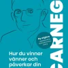 Hur du vinner vänner och påverkar din omgivning