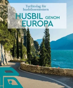 Husbil genom Europa : turförslag för husbilssemestern 2025