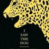 I Saw the Dog