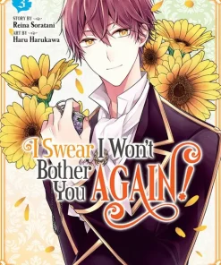 I Swear I Won't Bother You Again! (Manga) Vol. 3