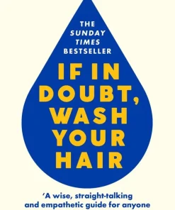 If In Doubt, Wash Your Hair