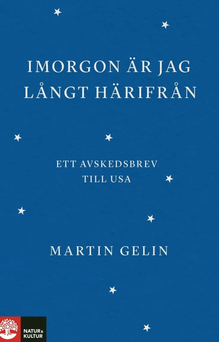 Imorgon är jag långt härifrån : ett avskedsbrev till USA
